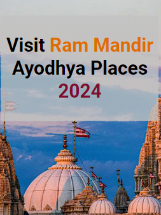 Visit Ram Mandir Ayodhya Places 2024