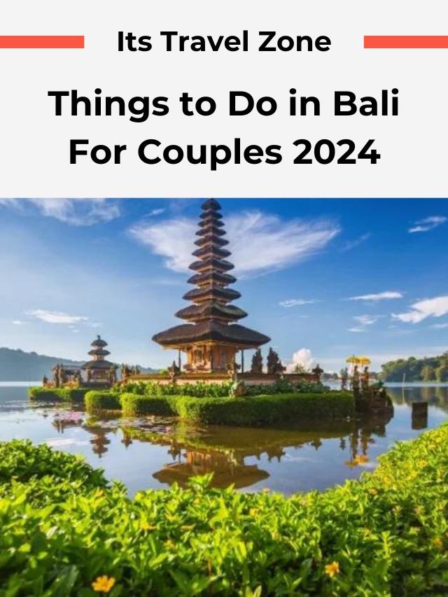 Things to Do in Bali For Couples 2024