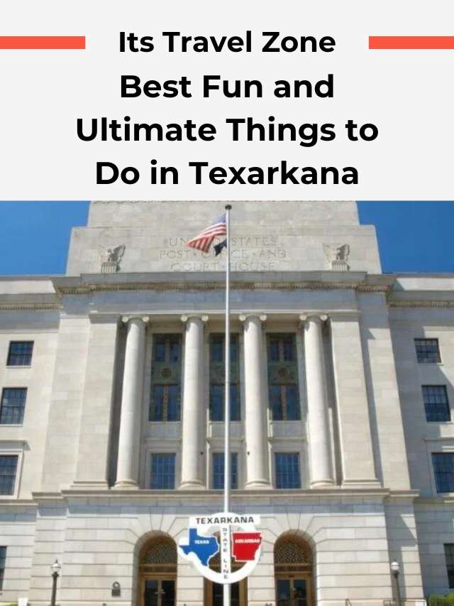 Best Fun and Ultimate Things to Do in Texarkana