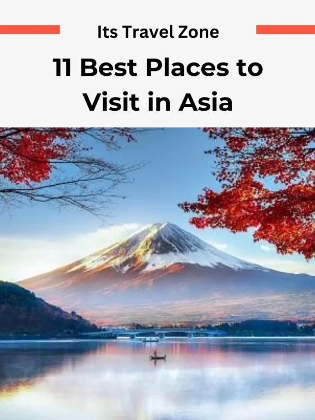 11 Best Places to Visit in Asia