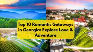 Romantic Getaways in Georgia